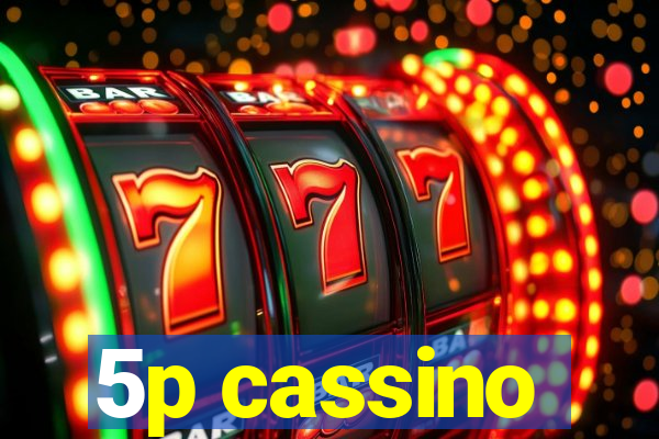 5p cassino